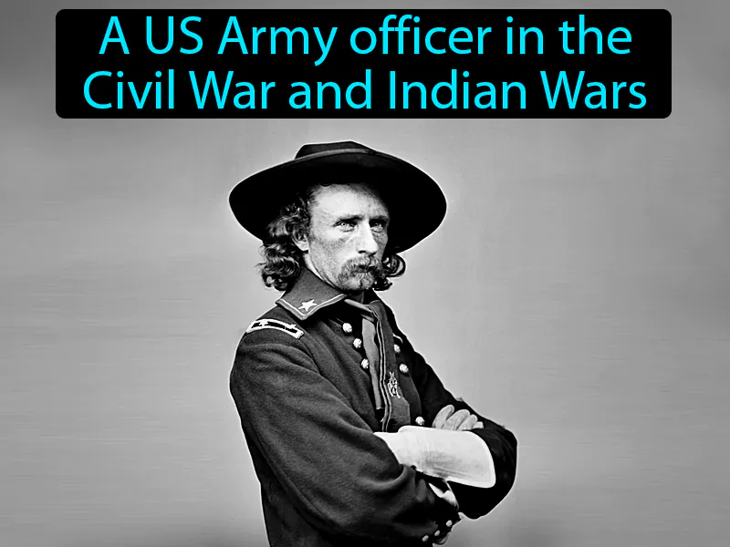 George A Custer Definition