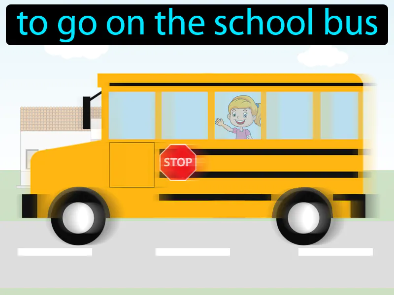 Ir en el bus escolar Definition